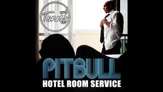 Pitbull - Hotel Room Service (TONNIC 2019 Bootleg)