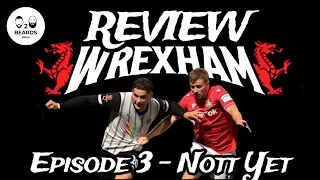 2 Beards Reviews - Welcome to Wrexham Season 2 Episode 3 - Nott Yet
