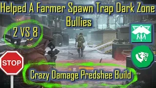 helped A Farmer Spawn Trap Dark zone Bullies(Crazy Preshee build 1.8.3)|The Division|