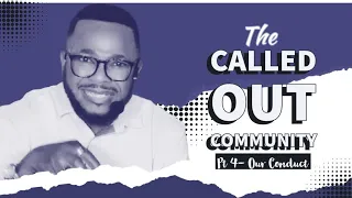 The Called Out Community Pt.4 - Our Conduct | Pastor Martins