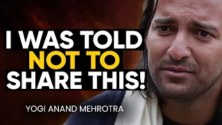 This Was A KEPT SECRET By YOGIS! These ANCIENT TRUTHS Will CHANGE Your LIFE! | Yogi Anand Mehrotra