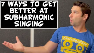 7 Tricks to Get Better at Subharmonic Singing