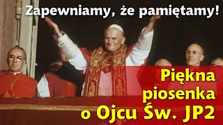 Pieśń dla Jana Pawła II - "Zapewniamy, że pamiętamy" - Jangok - Najpiękniejsze piosenki o JP2