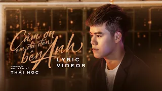 Cảm Ơn Em Đã Đến Bên Anh - Thái Học ( Official Lyric Video )