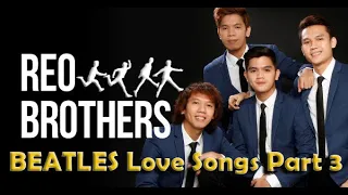 REO Brothers | BEATLES Love Songs Part 3 | 4K - (Ultra HD)
