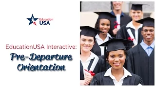 EducationUSA Interactive: Pre-Departure Orientation