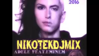 NIKOTEKDJMIX- AdeLe F.T EmInEm VS GiusY FeRrErO RMX 2016