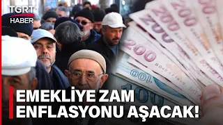 Emekliye Zam Enflasyonun Üzerinde Olacak! En Düşük Emekli Maaşı 10 Bin TL’yi Aşacak – TGRT Haber