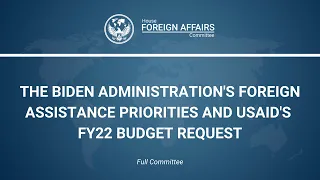 The Biden Administration’s Foreign Assistance Priorities and USAID’s FY22 Budget Request