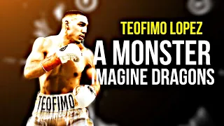 Teofimo Lopez _ Monster - Imagine Dragons