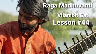 Raga Madhuvanti Vilambit Gat || Sitar Tutorial Lesson #44 || On Sitar || By Dr. Ashok Kumar Chambyal