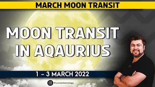 Moon Transit in Aquarius | 1 - 3 March | Analysis by Punneit