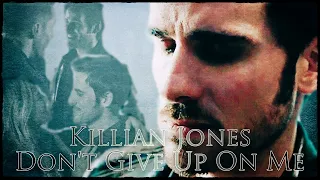 Killian Jones (OUAT) - Don't Give Up On Me