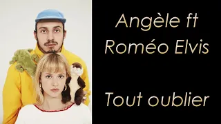 Angèle ft Roméo Elvis - Tout Oublier - Paroles