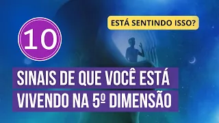 DESCUBRA se você está VIVENDO na QUINTA DIMENSÃO ESPIRITUAL