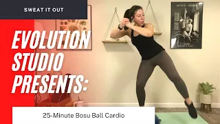 25 MIN BOSU BALL Cardio Workout (no repeat workout)