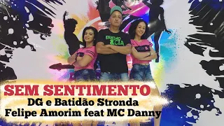 SEM SENTIMENTO - DG e Batidão Stronda, Felipe Amorim feat MC Danny ( Coreografia Dance Vídeo)