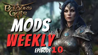 Baldur's Gate 3- Weekly BEST MODS Episode 10 - Most HYPE feature, Class Mods, Armors and MORE! - BG3