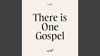 There Is One Gospel (Live)