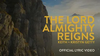 Keith & Kristyn Getty - The Lord Almighty Reigns (Official Lyric Video)