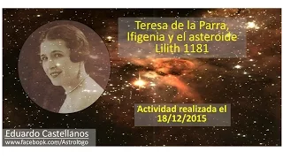 Teresa de la Parra, Ifigenia y el asteroide Lilith 1181 (charla del 18 12 2015)
