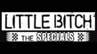 THE SPECIALS - LITTLE BITCH (HQ)