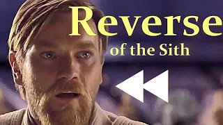 Reverse of the Sith but with Context (sort of)
