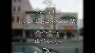 Collective Soul - She Gathers Rain (Live) at Crocodile Rock Cafe, Allentown, PA on 09/09/2004