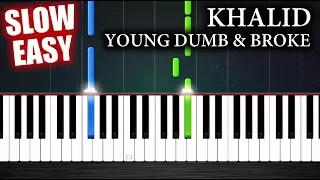 Khalid - Young Dumb & Broke - SLOW EASY Piano Tutorial by PlutaX