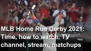 MLB Home Run Derby 2021: Time, how to watch, TV channel, stream, matchups