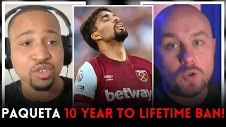BRUTAL! Paqueta To Get A 10 YEAR To LIFETIME BAN From Football!
