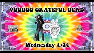 Voodoo Grateful Dead 4/24/2024