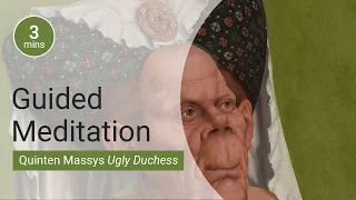 A mindful look at 'The Ugly Duchess' by Quinten Massys