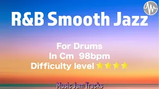 R&B Smooth Jazz Jam For【Drums】C Minor 98bpm No Drums BackingTrack