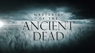 Mysteries of the Ancient Dead: Season 1 Trailer