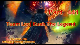 Tuam Leej Kuab The Hmong Shaman Warrior (Part 441) 17/04/2024