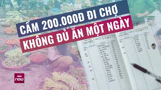 Cuộc sống "ngạt thở" của công nhân tại Hà Nội: Cầm 200.000đ đi chợ mà không đủ ăn một ngày | VTC Now