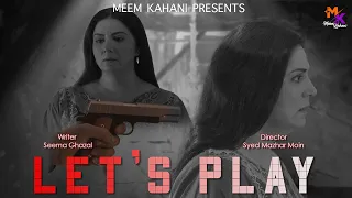 Let's Play [Short Film] || Meem Kahani || Mazhar Moin || Savera Nadeem ||