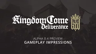 Kingdom Come: Deliverance 0.4 Alpha Gameplay Impressions (4K)