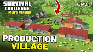 PRODUCTION VILLAGE IS COMING TOGETHER | Survival Challenge Multiplayer | FS22 - Episode 31