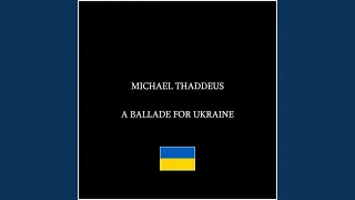 A Ballade for Ukraine
