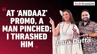 Lara Dutta On Ageism, Being Opinionated & Role In Ranneeti | The Male Feminist | Ep 73