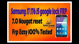Samsung J7 J76 J5 google lock FRP 7.0 Nougat reset Frp Eazy 100% Tested