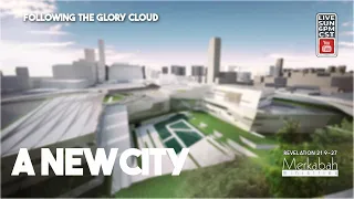 A New City - Revelation 21 - Sunday School - August 14, 2022 - Following the Glory Cloud