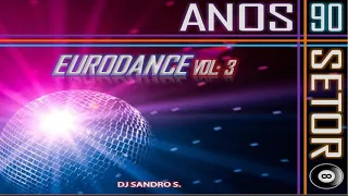 EURODANCE ANOS 90'S VOL:3 DJ SANDRO S.