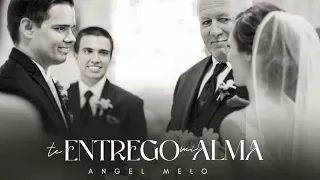 Papá le dedica esta canción a su hija el día de su boda / Te entrego mi Alma/ Ángel Melo.