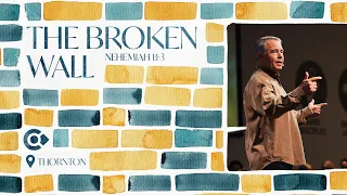 The Broken Wall | Introduction to Nehemiah | Calvary Bible Church | Boulder, Thornton, Colorado