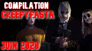 (CREEPYPASTA FR) COMPILATION JUIN 2020 (compilation)