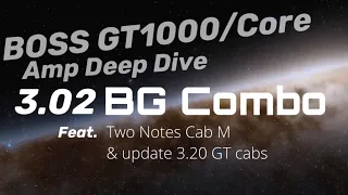 3.02 BOSS GT1000/Core Amp Deep Dive: BG Combo. (Mesa Boogie Combo)