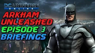 DC Universe Online: Arkham Unleashed Episode 3 Briefings